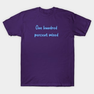 One hundred percent mixed Edit T-Shirt